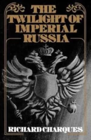 The twilight of Imperial Russia by Richard Derek Charques