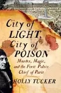 city of light city of poison murder magic and the first police chief of pa