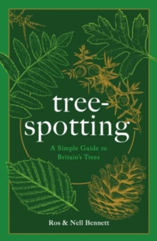 Tree-spotting : A Simple Guide to Britain's Trees Hardback