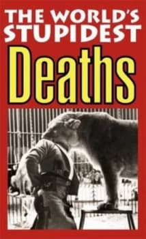 The Worlds Stupidest Deaths by John Andrew Paperback