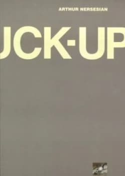 The Fuck-Up by Arthur Nersesian Paperback