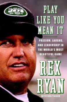 Play like You Mean It by Rex Ryan Hardback
