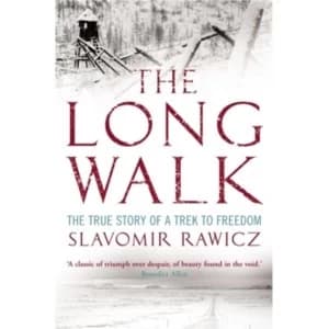 The Long Walk: The True Story of a Trek to Freedom by Slavomir Rawicz (Paperback, 2007)