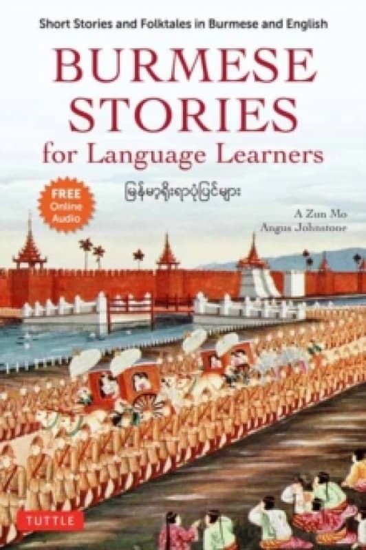 Burmese Stories for Language Learners. Paperback. By A Zun Mo, Angus Johnstone Books
