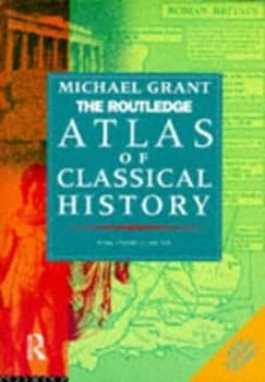 The Routledge Atlas of Classical History by Michael Grant Paperback