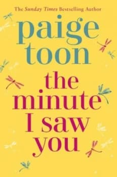 The minute I saw you by Paige Toon