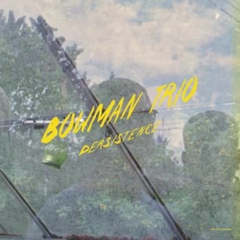 Bowman Trio - Persistence Vinyl