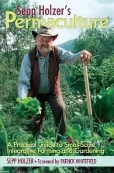 Sepp Holzer's Permaculture by Sepp Holzer