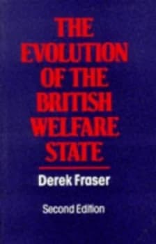 The Evolution of the British Welfare State by Derek Fraser Paperback