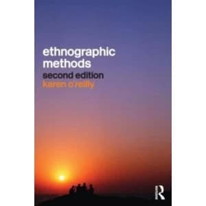 Ethnographic Methods by Karen O'Reilly (Paperback, 2011)