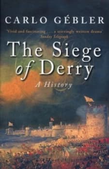The Siege of Derry by Carlo Gebler Book