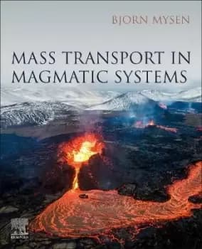 Mass Transport in Magmatic Systems by Bjorn Mysen