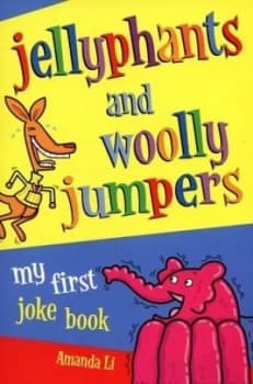 Jellyphants and Wooly Jumpers by Amanda Li Paperback