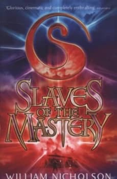 Slaves of the Mastery by William Nicholson Paperback