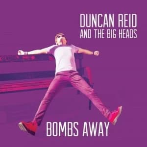 Bombs Away by Duncan Reid and The Big Heads CD Album