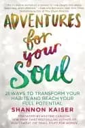 adventures for your soul 21 ways to transform your habits and reach your fu