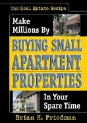 real estate recipe make millions by buying small apartment properties in yo