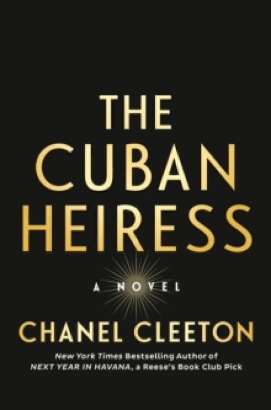 The Cuban Heiress. Hardback. By Chanel Cleeton Books