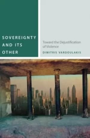 Sovereignty and its other by Dimitris Vardoulakis