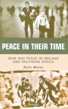 Peace in Their Time by Ruth Weiss Hardback