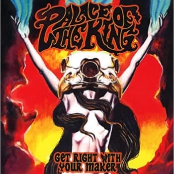 Palace Of The King - Get Right With Your Maker CD
