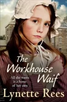 The Workhouse Waif : A heartwarming tale, perfect for reading on cosy nights