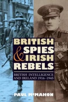 British Spies and Irish Rebels by Paul Mcmahon Book