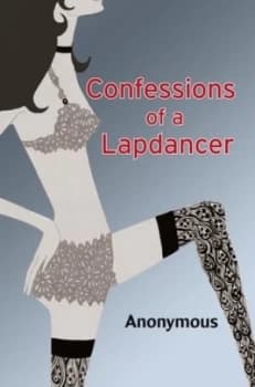 Confessions of a Lapdancer by Anonymous Paperback
