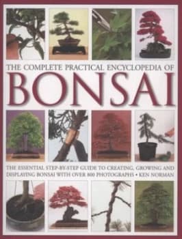 The Complete Practical Encyclopedia of Bonsai by Ken Norman Hardback