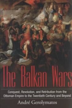 The Balkan Wars by Andre Gerolymatos Hardback