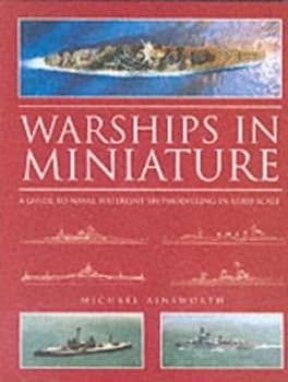 Warships in Miniature by Michael Ainsworth Hardback