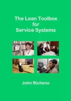 The lean toolbox for service systems by John Bicheno