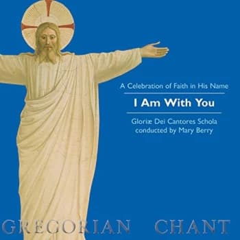 Gloriae Dei Cantores - A Celebration of Faith in His Name: I Am With You CD