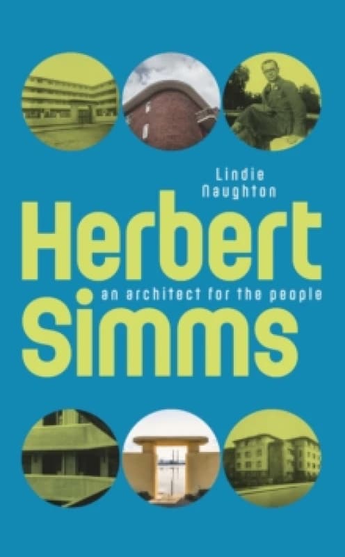 Herbert Simms : An Architect for the People Paperback / softback