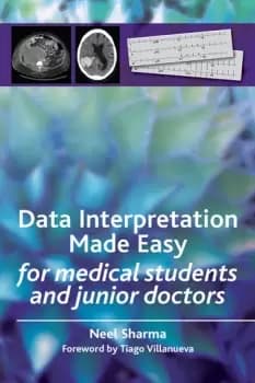 Data Interpretation Made EasyFor Medical Students and Junior Doctors