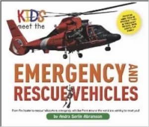 Kids meet the emergency and rescue vehicles by Andra Serlin Abramson
