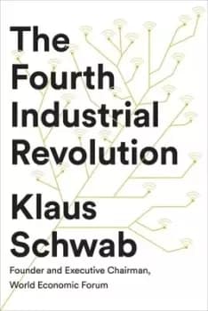 The fourth industrial revolution by Klaus Schwab