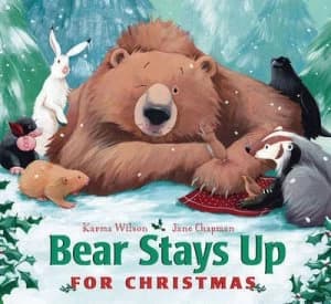Bear Stays up for Christmas by Karma Wilson Hardback