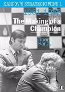 karpovs strategic wins the making of a champion 1961 1985