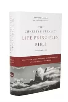 The NKJV, Charles F. Stanley Life Principles Bible, 2nd Edition, Hardcover, Comfort Print : Growing in Knowledge and Understanding of God Through His