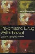 psychiatric drug withdrawal a guide for prescribers therapists patients and