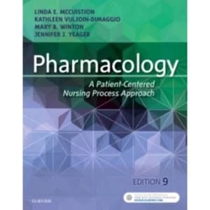 Pharmacology: A Patient-Centered Nursing Process Approach by Jennifer J. Yeager, Linda E. McCuistion, Mary Beth Winton,...