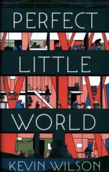 Perfect Little World by Kevin Wilson Hardback