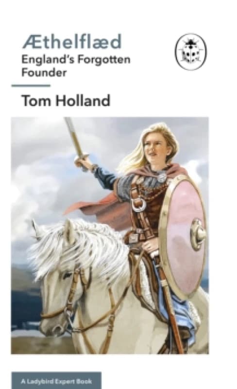 Æthelflæd. Hardback. By Tom Holland Books