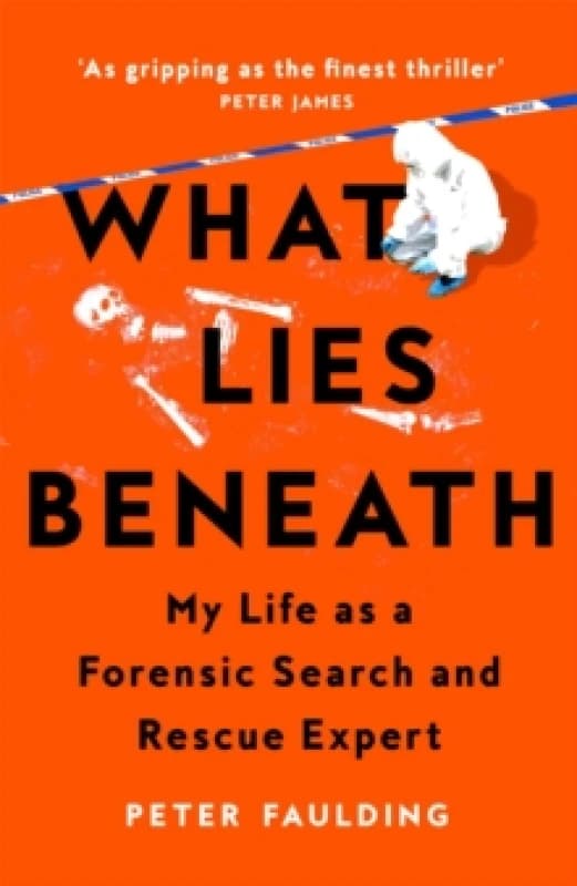 What Lies Beneath : My life as a forensic search and rescue expert Paperback / softback