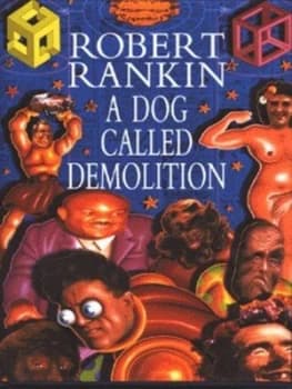 A Dog Called Demolition by Robert Rankin Hardback