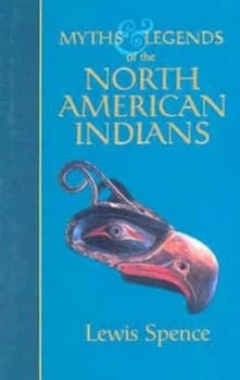 Myths and Legends of the North American Indians by Lewis Spence Book