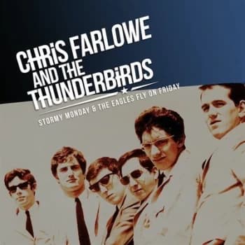 Stormy Monday & the Eagles Fly On Friday by Chris Farlowe & The Thunderbirds CD Album