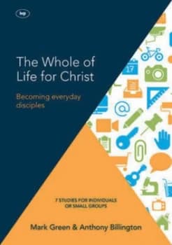 The Whole of Life for Christ by Antony Billington Paperback