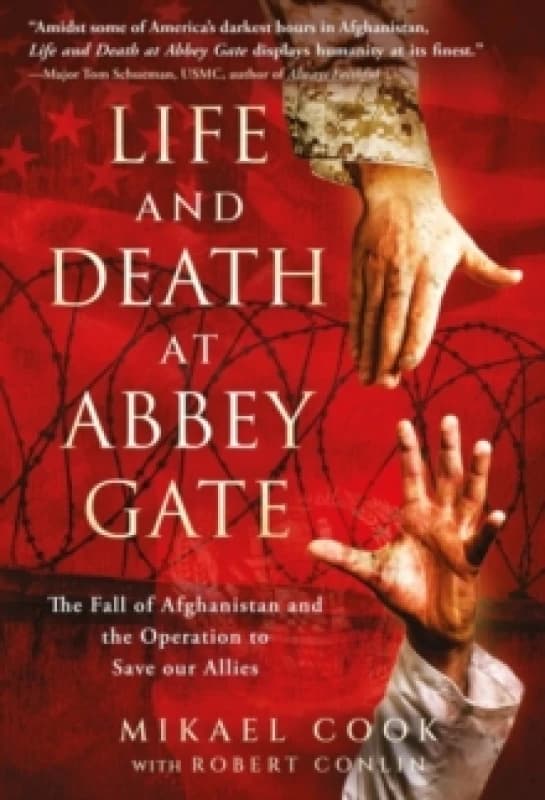 Life and Death at Abbey Gate : The Fall of Afghanistan and the Operation to Save our Allies Paperback / softback